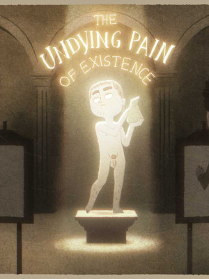 The Undying Pain of Existence