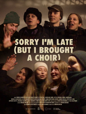 Sorry I'm Late (But I Brought a Choir)